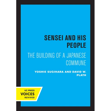 Sensei and His People: The Building of a Japanese Commune