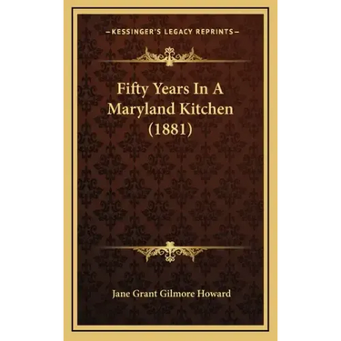 Fifty Years in a Maryland Kitchen (1881)
