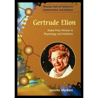 Gertrude Elion: Nobel Prize Winner in Physiology and Medicine