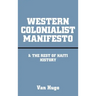 Western Colonialist Manifesto: & the Rest of Haiti History