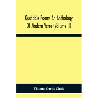 Quotable Poems An Anthology Of Modern Verse (Volume Ii)