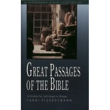 Great Passages of the Bible: 14 Studies for Individuals or Groups