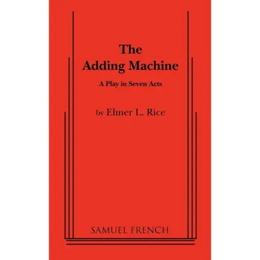 The Adding Machine: A Play in Seven Acts