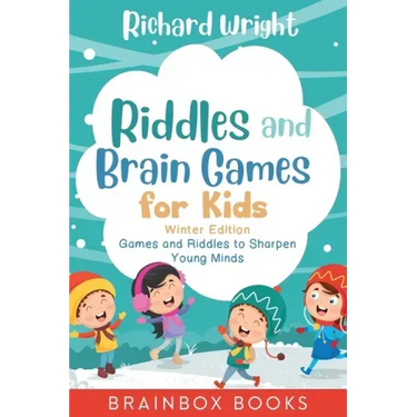 Riddles and Brain Games for Kids Winter Edition: Riddles and Games to Sharpen Young Minds (Ages 9 -12)