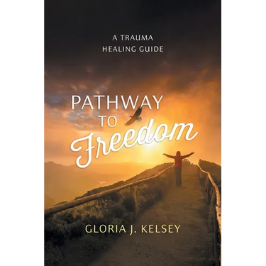 Pathway to Freedom: A Trauma Healing Guide