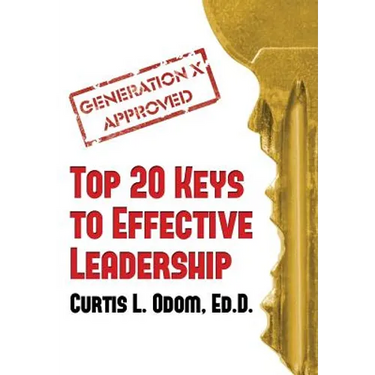 Generation X Approved - Top 20 Keys to Effective Leadership