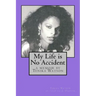 My Life is No Accident: a memoir by Tenika Watson