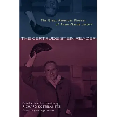 The Gertrude Stein Reader: The Great American Pioneer of Avant-Garde Letters