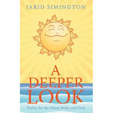 A Deeper Look: Poetry for the Mind, Body, and Soul