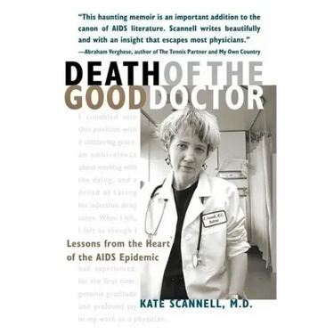 Death of the Good Doctor: Lessons from the Heart of the AIDS Epidemic