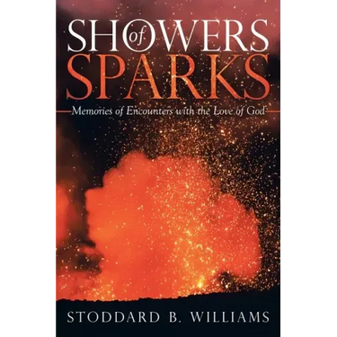 Showers of Sparks: Memories of Encounters with the Love of God