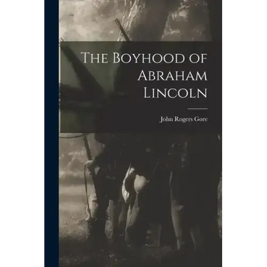 The Boyhood of Abraham Lincoln