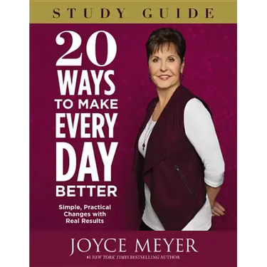 20 Ways to Make Every Day Better: Simple, Practical Changes with Real Results