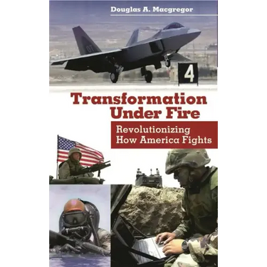 Transformation Under Fire: Revolutionizing How America Fights