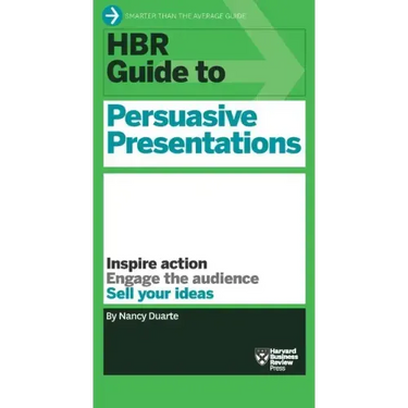 HBR Guide to Persuasive Presentations (HBR Guide Series)
