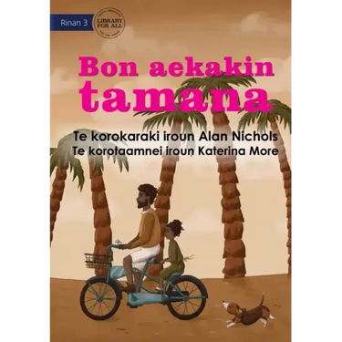 Just Like Dad - Bon aekakin tamana (Te Kiribati)