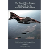 A Tale of two Bridges and The Battle for the skies over North Vietnam
