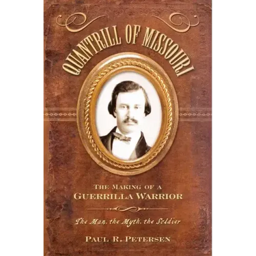 Quantrill of Missouri: The Making of a Guerilla Warrior