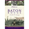 Historic Neighborhoods of Baton Rouge