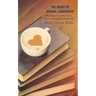 The Heart of School Leadership: What Education Leaders Need to Create a Thriving School Community