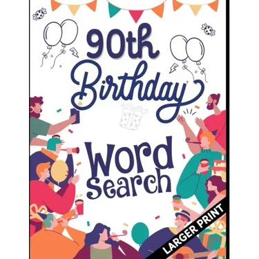 90th Birthday Word Search: 90th Birthday Larger Print Puzzle Book Gift Ideas Perfect Alternate to 90 Year Old Birthday Card to Wish.
