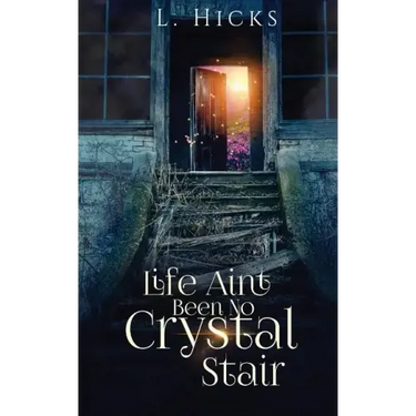 Life Ain't Been No Crystal Stair