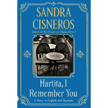 Martita, I Remember You/Martita, Te Recuerdo: A Story in English and Spanish