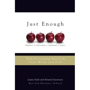 Just Enough: Tools for Creating Success in Your Work and Life