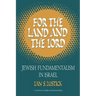For the Land and the Lord: Jewish Fundamentalism in Israel