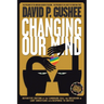 Changing Our Mind: Definitive 3rd Edition of the Landmark Call for Inclusion of LGBTQ Christians with Response to Critics
