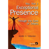 You, Not I: Exceptional Presence Through the Eyes of Others