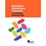 Methadone Maintenance Treatment: A Community Planning Guide