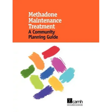Methadone Maintenance Treatment: A Community Planning Guide