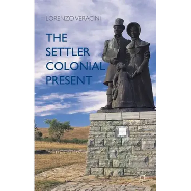 The Settler Colonial Present