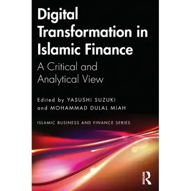 Digital Transformation in Islamic Finance: A Critical and Analytical View