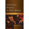 Federal-State Relations in Sabah, Malaysia: The Berjaya Administration, 1976-85