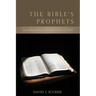 The Bible's Prophets: An Introduction for Christians and Jews