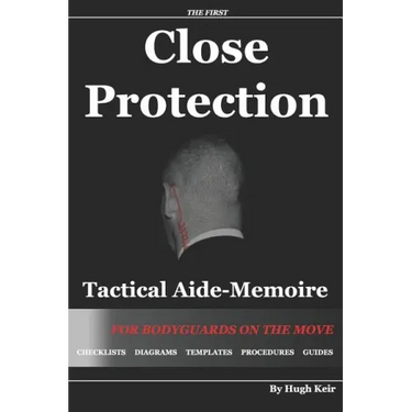 Cp Tam Close Protection Tactical Aide-Memoire: For Bodyguards on the Move