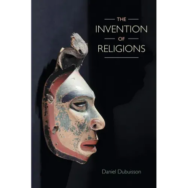 The Invention of Religions