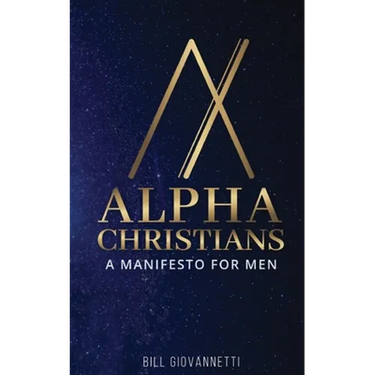 Alpha Christians: A Manifesto for Men
