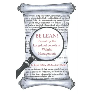 Be Lean!: Revealing the Long-Lost Secrets of Weight Management