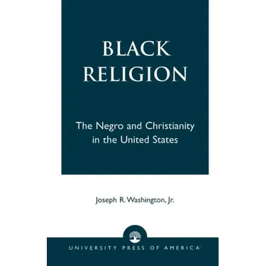 Black Religion: The Negro and Christianity in the United States