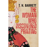 The Woman Who Discovered Printing