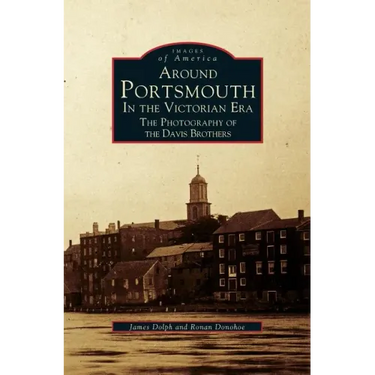 Around Portsmouth in the Victorian Era: The Photography of the Davis Brothers