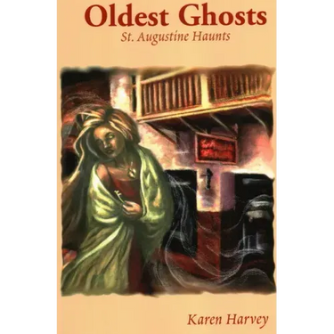 Oldest Ghosts: St. Augustine Haunts