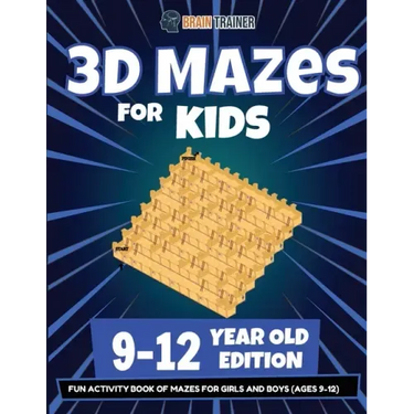 3D Mazes For Kids - 9-12 Year Old Edition - Fun Activity Book Of Mazes For Girls And Boys (9-12)