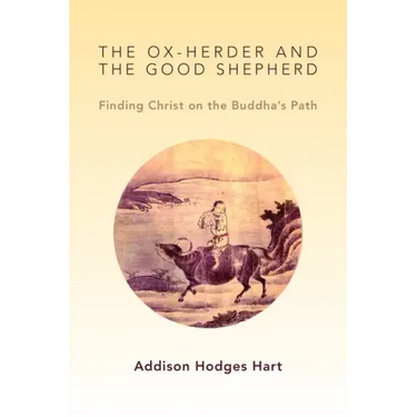 Ox-Herder and the Good Shepherd: Finding Christ on the Buddha's Path