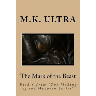 The Mark of the Beast: Book 6 from "The Making of the Monarch Series"