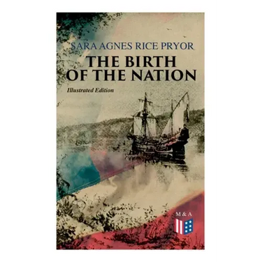 The Birth of the Nation (Illustrated Edition): Jamestown, 1607
