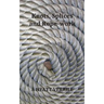 Knots, Splices and Rope-Work (Fully Illustrated)